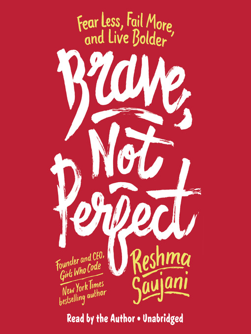 Title details for Brave, Not Perfect by Reshma Saujani - Available